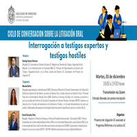 Ciclo de conversación sobre la litigación oral: Interrogación a testigos expertos y testigos hostiles