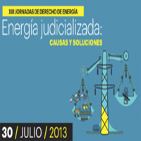 XIII Jornadas de Derecho de Energía: "Energía judicializada. Causas y soluciones"