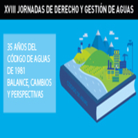 XVIII Jornadas de Derecho y Gestión de Aguas: 35 años del Código de Aguas de 1981. Balance, cambios y perspectivas