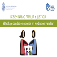 IX Seminario Familia y Justicia: "El trabajo con las emociones en Mediación Familiar"