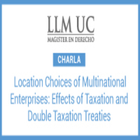 Charla: Location Choices of Multinational Enterprises. Effects of Taxation and Double Taxation Treaties