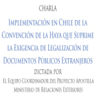 Charla: Implementación en Chile de la Convención de La Haya que suprime la exigencia de legalización de documentos públicos extranjeros