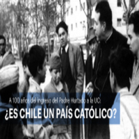 Coloquio: A 100 años del ingreso del Padre Hurtado a la UC ¿Es Chile un país católico?