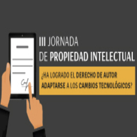 III Jornada de Propiedad Intelectual: ¿Ha logrado el Derecho de Autor adaptarse a los cambios tecnológicos?