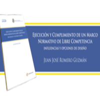Lanzamiento del libro: Ejecución y cumplimiento de un marco normativo de libre competencia. Influencias y opciones de diseño