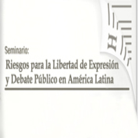 Seminario "Riesgos para la Libertad de Expresión y Debate Público en América Latina"