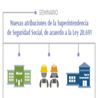 Seminario Nuevas atribuciones de la Superintendencia de Seguridad Social, de acuerdo a la Ley 20.691