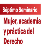 Ciclo de Seminarios: Mujer, academia y práctica del Derecho. Derecho Penal