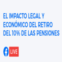 Seminario El Impacto Legal y Económico del Retiro del 10% de las Pensiones