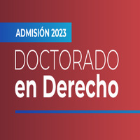 Plazo de postulación: Admisión Doctorado en Derecho UC 2023