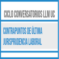 Ciclo Conversatorios LLM UC: Contrapuntos de Última Jurisprudencia Laboral. Presentación del Volumen Trimestral del CUJL y Discusión Sobre la Base de Cálculo para las Indemnizaciones