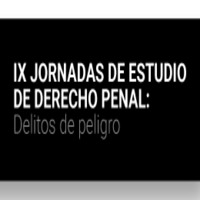 IX Jornadas de estudio de Derecho Penal: Delitos de peligro