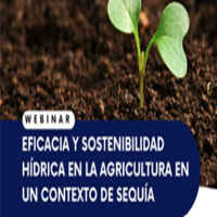 Webinar: Eficacia y sostenibilidad hídrica en la agricultura en un contexto de sequía
