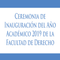 Ceremonia de Inauguración del Año Académico 2019 de la Facultad de Derecho