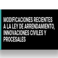 Seminario: Modificaciones recientes a la ley de arrendamiento, innovaciones civiles y procesales
