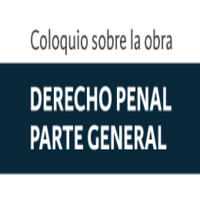 Coloquio sobre la obra Derecho Penal Parte General de Jesús María Silva