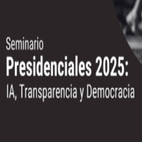 Seminario Presidenciales 2025: IA, Transparencia y Democracia