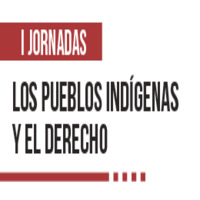 I Jornadas: Los pueblos indígenas y el derecho