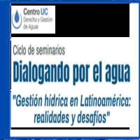 Ciclo de Seminarios: Dialogando por el Agua. Gestión Hídrica en Latinoamérica: Realidades y Desafíos