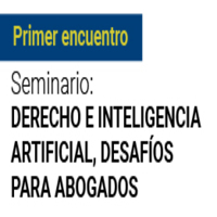 Seminario: Derecho e inteligencia artificial. Desafíos para abogados