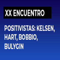 XX Encuentro de Juristas. Positivistas: Kelsen, Hart, Bobbio y Bulygin