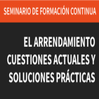 Seminario de Formación Continua: El arrendamiento. Cuestiones actuales y soluciones prácticas