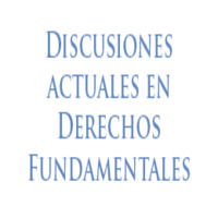 Conferencia Discusiones Actuales en Derechos Fundamentales