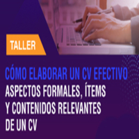 Taller: Cómo Elaborar un CV Efectivo. Aspectos Formales, Ítems y Contenidos Relevantes de un CV