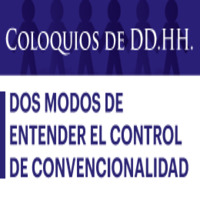 Coloquios de DD.HH.: Dos modos de entender el control de convencionalidad