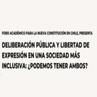 Foro: Deliberación Pública y Libertad de Expresión en una Sociedad más Inclusiva ¿Podemos tener ambos?