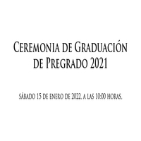 Ceremonia de Graduación de Pregrado 2020-2021
