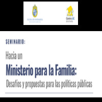 Seminario: Hacia un Ministerio para la Familia. Desafíos y propuestas para las políticas públicas