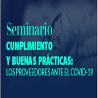 Seminario Cumplimiento y Buenas Prácticas: Los Proveedores ante el COVID-19